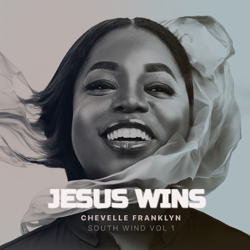 Chevelle Franklyn – Jesus Wins